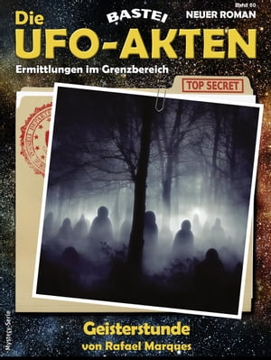 Die UFO-AKTEN 60 Geisterstunde