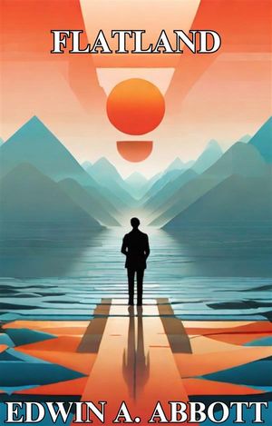 Flatland(Illustrated)【電子書籍】[ Edwin A. Abbott ]