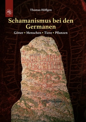 Schamanismus bei den Germanen G?tter - Menschen - Tiere - Pflanzen