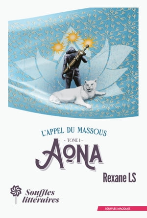 L'Appel du Massous : Tome 1 - Aona【電子書籍】[ Rexane LS ]