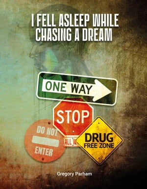 I fell asleep while chasing a dream【電子書籍】[ Gregory Parham ]