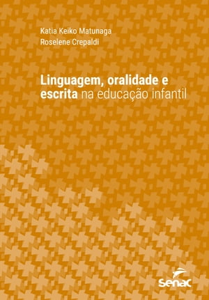 Linguagem, oralidade e escrita na educação infantil