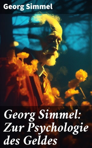 Georg Simmel: Zur Psychologie des Geldes