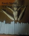 I 039 ll Always Dismember You【電子書籍】 Randy Norton