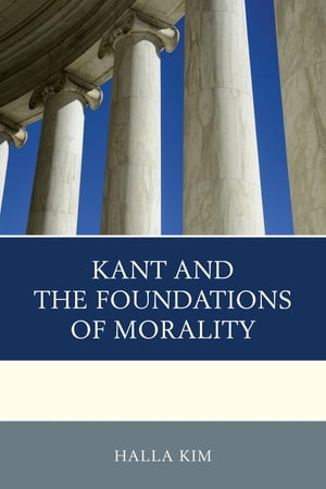 Kant and the Foundations of MoralityŻҽҡ[ Halla Kim, Sogang University ]