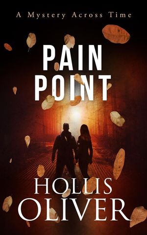 Pain Point Mysteries Across Time, #3【電子書籍】[ Hollis Oliver ]