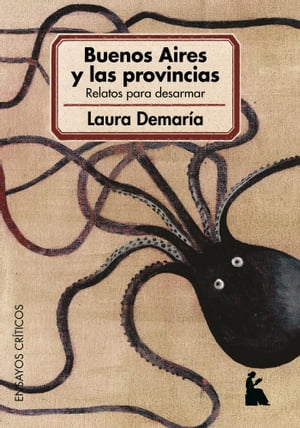 Buenos Aires y las provincias relatos para desarmar