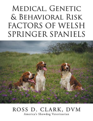 ŷKoboŻҽҥȥ㤨Medical, Genetic & Behavioral Risk Factors of Welsh Springer SpanielsŻҽҡ[ Ross D. Clark DVM ]פβǤʤ607ߤˤʤޤ