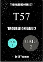 Trouble on Uaiu 2 (Troubleshooters 57)【電子書籍】[ Dr E J Yeaman ]