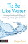 To Be Like Water Cultivating a Graceful and Fulfilling Life through the Virtues of Water and Dao Yin Therapeutic MovementŻҽҡ[ Margot Rossi ]