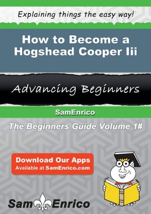 How to Become a Hogshead Cooper Iii How to Become a Hogshead Cooper Iii