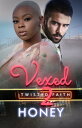 Vexed 2 Twisted Faith【電子書籍】 Honey