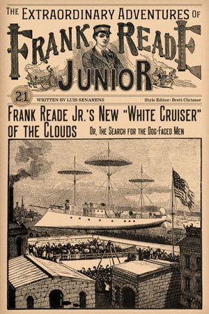 Frank Reade Junior's New "White Cruiser" of the Clouds