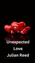 Unexpected Love Unforeseen Affections: Romantic Tales for women【電子書籍】 Carlheinz Caprice