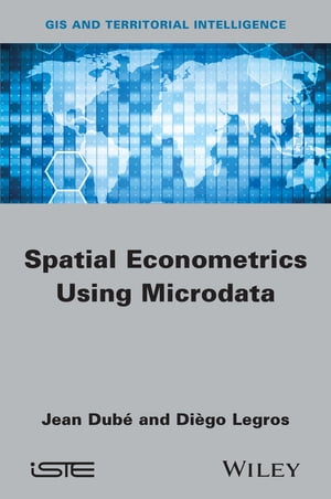Spatial Econometrics using Microdata【電子書籍】[ Jean Dub? ]