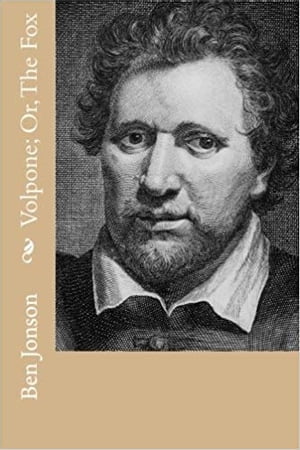Volpone; Or, The Fox【電子書籍】[ Ben Jonson ]
