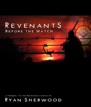 Revenants: Before the Watch (book 0) Revenants s