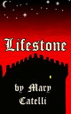 Lifestone【電子書籍】 Mary Catelli