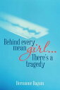 ŷKoboŻҽҥȥ㤨Behind Every Mean Girl... ThereS a TragedyŻҽҡ[ Hermione Daguin ]פβǤʤ468ߤˤʤޤ