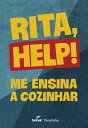 Rita, help Me ensina a cozinhar【電子書籍】 Rita Lobo