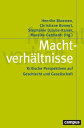 Machtverh?ltnisse Kritische Perspektiven auf Geschlecht und Gesellschaft