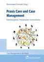 Praxis Care und Case Management Entwicklungslinien, Praxisbeispiele, Kommunikati...