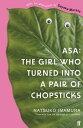 Asa: The Girl Who Turned into a Pair of Chopsticks【電子書籍】 Natsuko Imamura