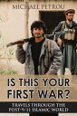 Is This Your First War? Travels Through the Post-9/11 Islamic World【電子書籍】[ Micha...