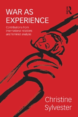 War as Experience Contributions from International Relations and Feminist Analysis