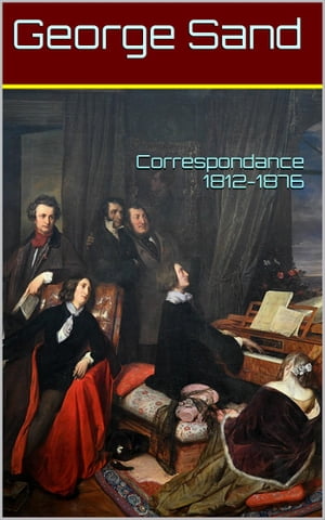 Correspondance 1812-1876 - Tomes 1, 2 et 3.