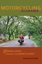 Motorcycling Alabama 50 Ride Loops through the Heart of Dixie【電子書籍】 David Haynes