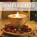 Simple Gifts 50 Little Luxuries to Craft, Sew, Cook & Knit【電子書籍】[ Jennifer Woric...