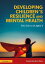 Developing Children’s Resilience and Mental Health