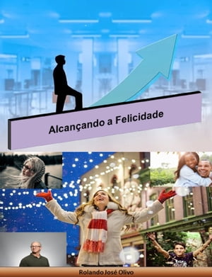 Alcançando a Felicidade