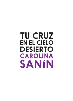 Tu cruz en el cielo desierto【電子書籍】[ Carolina San?n ]