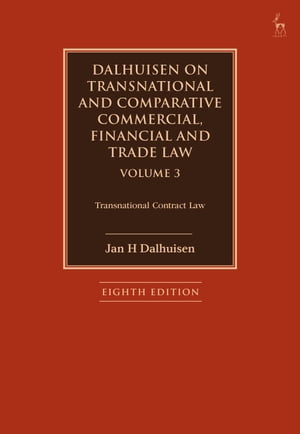 Dalhuisen on Transnational and Comparative Commercial, Financial and Trade Law Volume 3