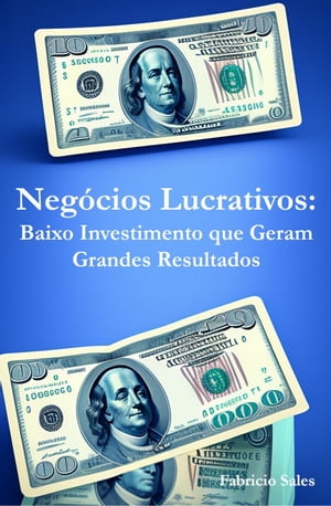 Negócios Lucrativos: Baixo Investimento que Geram Grandes Resultados