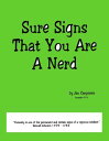 Sure Signs That You Are A Nerd【電子書籍】 Jim Carpenter