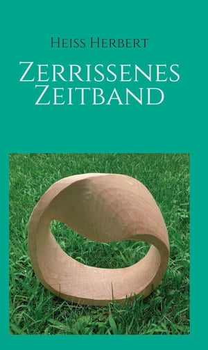 Zerrissenes Zeitband【電子書籍】[ Herbert Heiss ]