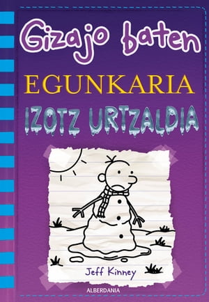 Izotz urtzaldia Gizajo baten egunkaria - Greg 13【電子書籍】[ Jeff Kinney ]