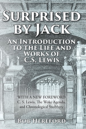 Surprised by Jack An Introduction to the Life and Works of C. S. Lewis【電子書籍】[ Bob Hereford ]