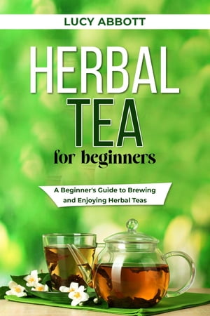 HERBAL TEA FOR BEGINNERS