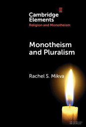 Monotheism and Pluralism【電子書籍】[ Rachel S. Mikva ]