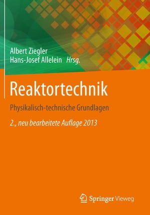 Reaktortechnik Physikalisch-technische Grundlagen【電子書籍】 1