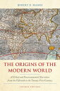 The Origins of the Modern World A Global and Environmental Narrative from the Fifteenth to the Twenty-First Century