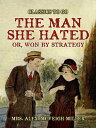 ŷKoboŻҽҥȥ㤨The ManShe Hated: or, Won by StrategyŻҽҡ[ Mrs. Alex. McVeigh Miller ]פβǤʤ240ߤˤʤޤ