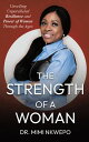 The Strength of a Woman Unveiling Unparalleled Resilience and Power of Women Thr...