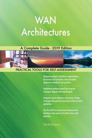 WAN Architectures A Complete Guide - 2019 Edition【電子書籍】[ Gerardus Blokdyk ]