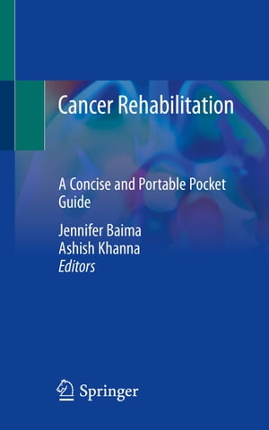 Cancer Rehabilitation A Concise and Portable Pocket Guide【電子書籍】