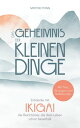 Ikigai: Das Geheimnis der kleinen Dinge Entdecke die Reicht?mer deines Lebens und finde mehr Zufriedenheit, Achtsamkeit & Leichtigkeit im Alltag. Mit Test, Reflexionen & vielen ?bungen f?r die Praxis